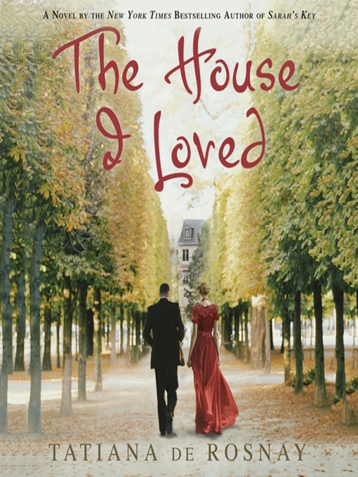 Title details for The House I Loved by Tatiana de Rosnay - Wait list